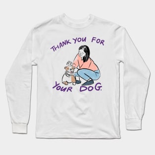 Thank you for your dog Long Sleeve T-Shirt